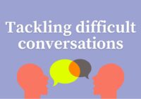 Struggling with having difficult conversations? Here's how to handle them successfully.